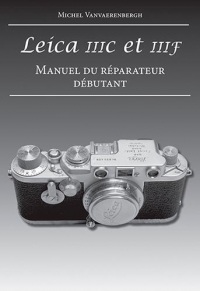 Leica Iiic et Iiif. Manuel du Reparateur Débutant