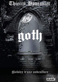 Goth Histoire d'une subculture