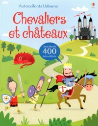Chevaliers et châteaux: Avec plus de 400 autocollants