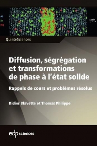 Diffusion, Segregation et Transformations de Phase a l'Etat Solide - Rappels de Cours et Problemes R