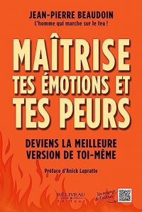 Maîtrise tes émotions et tes peurs - Deviens la meilleure version de toi-même