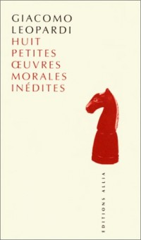 Huit petites oeuvres morales inédites