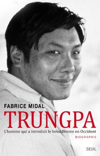 Trungpa. L'homme qui a introduit le bouddhisme en