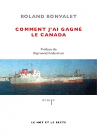 Comment j'ai gagné le Canada (Ecrits)