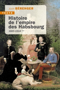 HISTOIRE DE L'EMPIRE DES HABSBOURG T2: 1665-1918