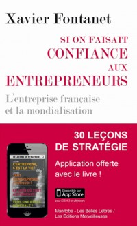 Si on faisait confiance aux entrepreneurs: L'entreprise française et la mondialisation