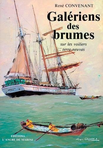 GALERIENS DES BRUMES SUR LES VOILIERS TERRE-NEUVAS