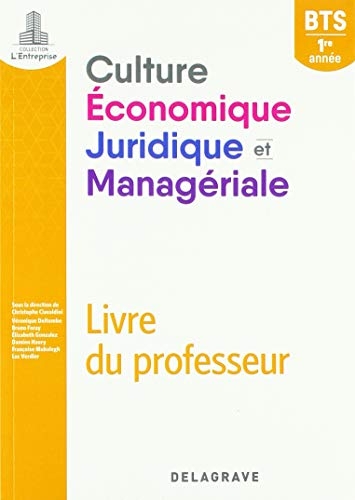 Culture économique juridique et managériale BTS 1re année : Livre du professeur