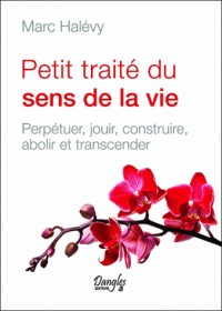 Petit traité du sens de la vie