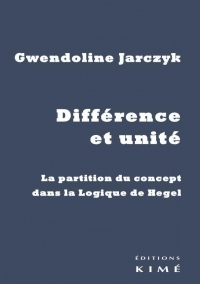 Différence et unité: La partition du concept dans la Logique de Hegel