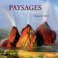 Paysages fascinants, calendrier 2018