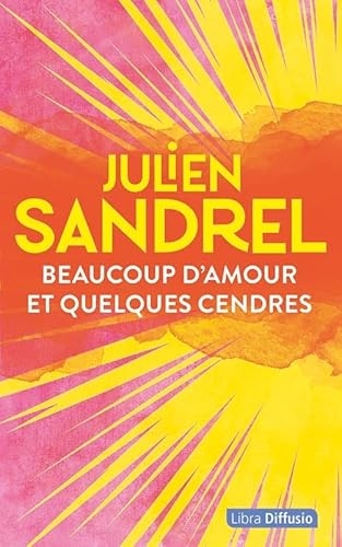 Beaucoup d'amour et quelques cendres