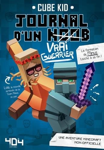 Journal d'un noob (Vrai Guerrier) tome 4 - Minecraft (4)