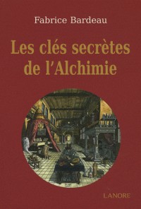Les clés secrètes de l'alchimie