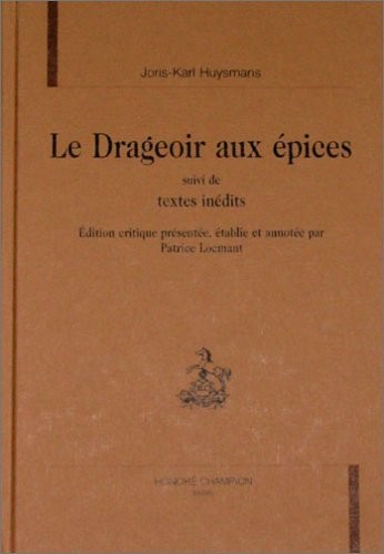 Le drageoir aux épices, suivi de textes inédits