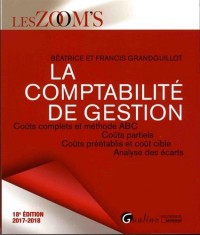 La comptabilité de gestion : Coûts complets et méthode ABC, Coûts partiels, Coûts préétablis et coût cible, Analyse des écarts