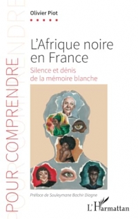 L’Afrique noire en France: Silence et dénis de la mémoire blanche