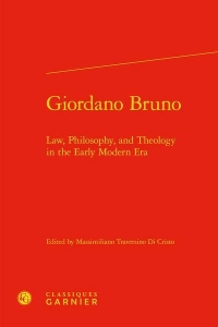 giordano bruno - law, philosophy, and theology in the early modern era: LAW, PHILOSOPHY, AND THEOLOGY IN THE EARLY MODERN ERA