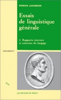 Essais linguistiques : Tome 2, Rapports internes et externes du langage