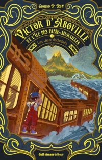 Victor d'Aboville et l'île des passe-murailles - Tome 1 Les Jeux déchainés
