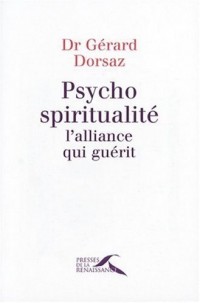 Psycho-spiritualité, l'alliance qui guérit