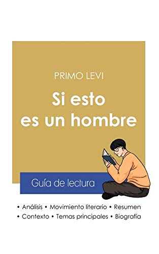 Guía de lectura Si esto es un hombre de Primo Levi (análisis literario de referencia y resumen completo)