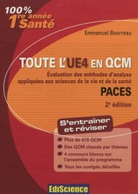 Toute l'UE4 en QCM - PACES - 2e édition: Evaluation des méthodes d'analyse aplliquées aux sciences de la vie et de la santé