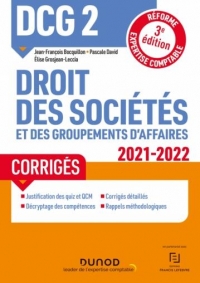 DCG 2 Droit des sociétés et des groupements d'affaires - Corrigés 2021-2022: Réforme Expertise comptable (2021-2022)