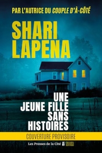 Une jeune fille sans histoires : thriller psychologique, nouveauté 2026, par Shari Lapena, l'autrice du Couple d'à côté: Prix de lancement sur l'ebook, ... 22/01/2025 (Presses de la Cité Noir)