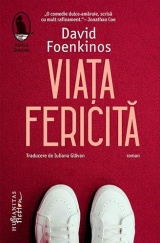 Viata fericita - David Foenkinos, Raftul Denisei, Editie in limba romana