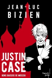 Justin Case - Bons Baisers de Moscou