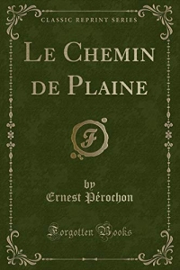 Le Chemin de Plaine (Classic Reprint)