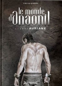 Le monde d'Anaonil, Tome 1 : Auriane