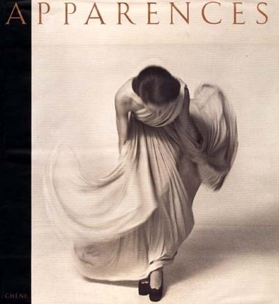 APPARENCES. La photographie de mode depuis 1945