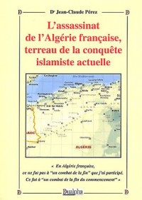 L'assassinat de l'AlgÃ©rie franÃ§aise, terreau de la conquÃªte islamiste actuelle