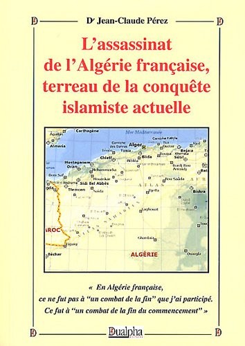 L'assassinat de l'Algérie française, terreau de la conquête islamiste actuelle
