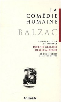 La Comédie humaine, Tome 2 : Scènes de la vie de province : Eugénie Grandet ; Ursule Mirouët et deux scènes de la vie privée