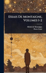 Essais De Montaigne, Volumes 1-2