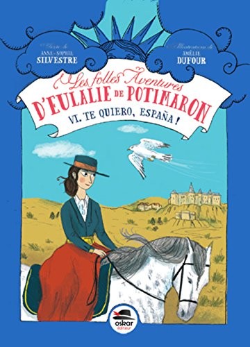 Les extravagantes aventures d'Eulalie de Potimaron, Tome 1 : Te quiero, España !
