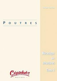 Mécanique des structures : Tome 2, Poutres