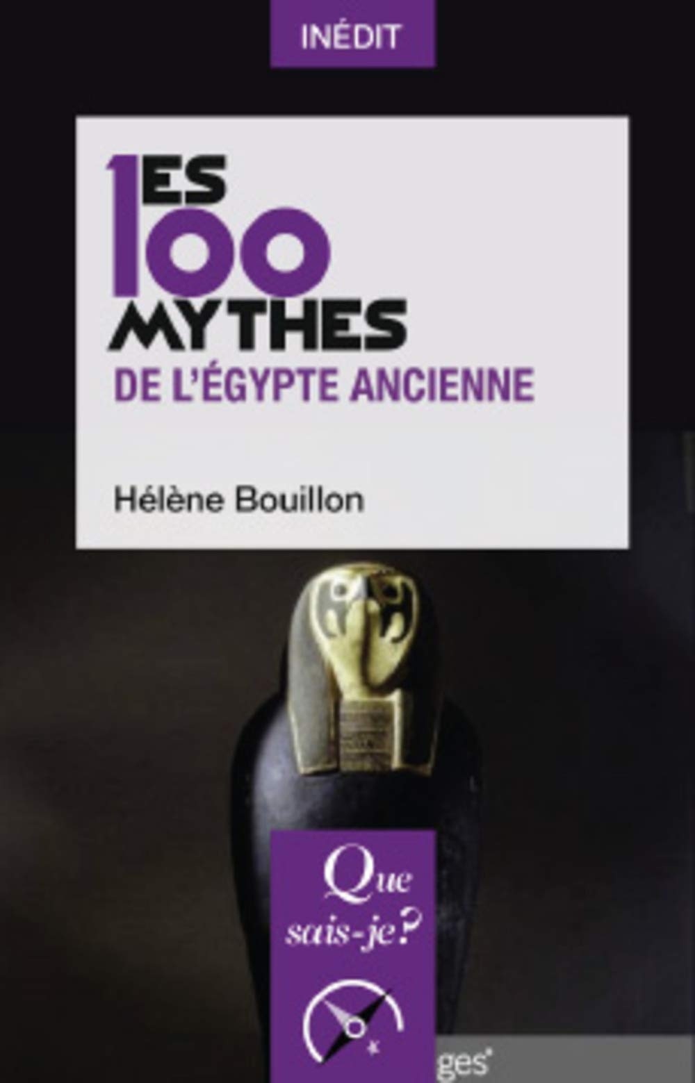 Les 100 mythes de l'Egypte ancienne