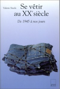 Se vêtir au XXe siècle : De 1945 à nos jours