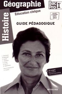 Histoire-Géographie - Éducation civique 1re Bac Pro Guide pédagogique