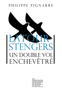 Latour-Stengers un double vol enchevêtré
