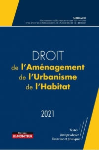 Droit de l'aménagement, de l'Urbanisme et de l'Habitat 2021: Droit de l'urbanisme et transition énergétique