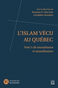 L'islam vecu au quebec. voie/x de musulmans et musulmanes