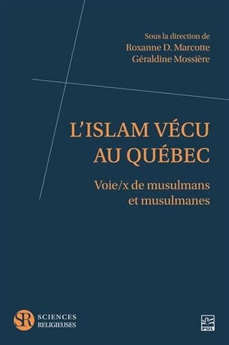 L'islam vecu au quebec. voie/x de musulmans et musulmanes
