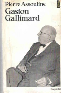 Gaston Gallimard : Un demi siècle d'édition française