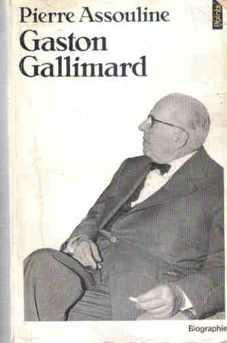 Gaston Gallimard : Un demi siècle d'édition française