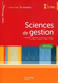 En situation Sciences de gestion 1re STMG - Livre élève - Ed. 2012